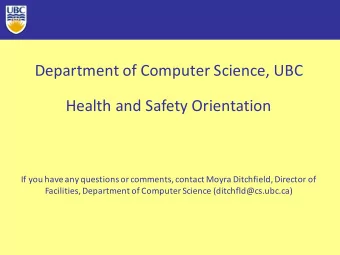 Department  of  Computer  Science,  UBC  Health  and  Safety  Orientation  If