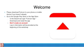 Welcome    Please download Fulcrum to your phone or mobile  device if you havent already