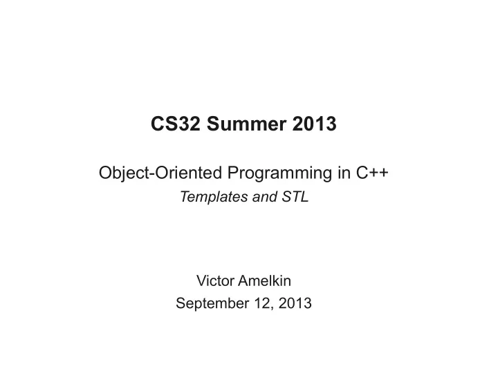 cs32 summer 2013