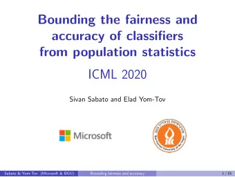 Bounding the fairness and  accuracy of classifiers  from population statistics  ICML 2020  Sivan