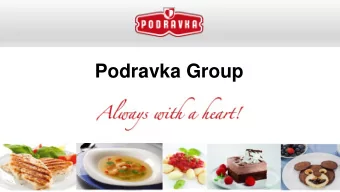 Podravka Group  The Company  Business  Investment highlights  2016 results  H1 2017 results