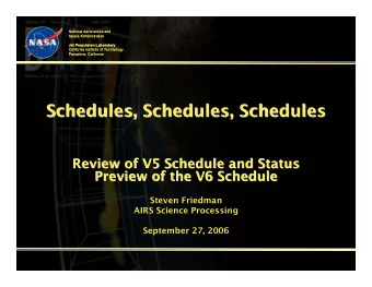 Schedules, Schedules, Schedules  Schedules, Schedules, Schedules  Review of V5 Schedule and Status