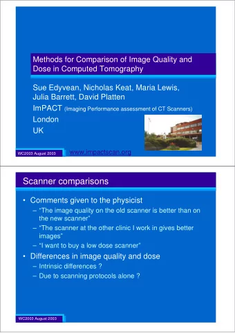 Scanner comparisons   Comments given to the physicist   The image quality on the old