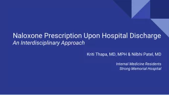 Naloxone Prescription Upon Hospital Discharge  An Interdisciplinary Approach  Kriti Thapa, MD, MPH