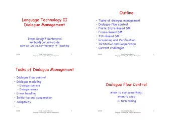Outline  Language Technology II   Tasks of dialogue management  Dialogue Management