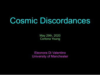 Cosmic Discordances  May 29th, 2020  Cortona Young  Eleonora Di Valentino  University of Manchester