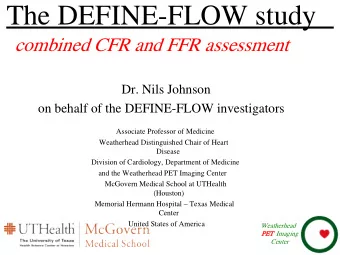The DEFINE-FLOW study  McGovern Medical School at UTHealth PET Imaging  Weatherhead  United States