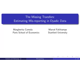 The Missing Transfers:  Estimating Mis-reporting in Dyadic Data  Margherita Comola  Marcel