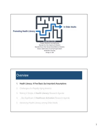 Overview  1. Health Literacy: A Few Basic (but important) Assumptions  2. Challenges of a Rapidly