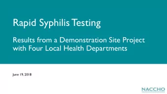 Rapid Syphilis T  esting  Results from a Demonstration Site Project  with Four Local Health