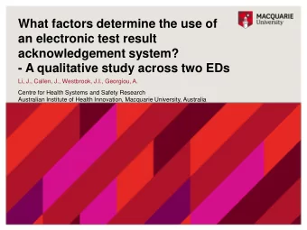 acknowledgement system?  - A qualitative study across two EDs  Li, J., Callen, J., Westbrook, J.I.,