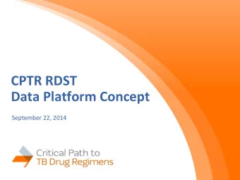 CPTR RDST  Data Platform Concept  September 22, 2014  Outline  C-Path overview and examples of