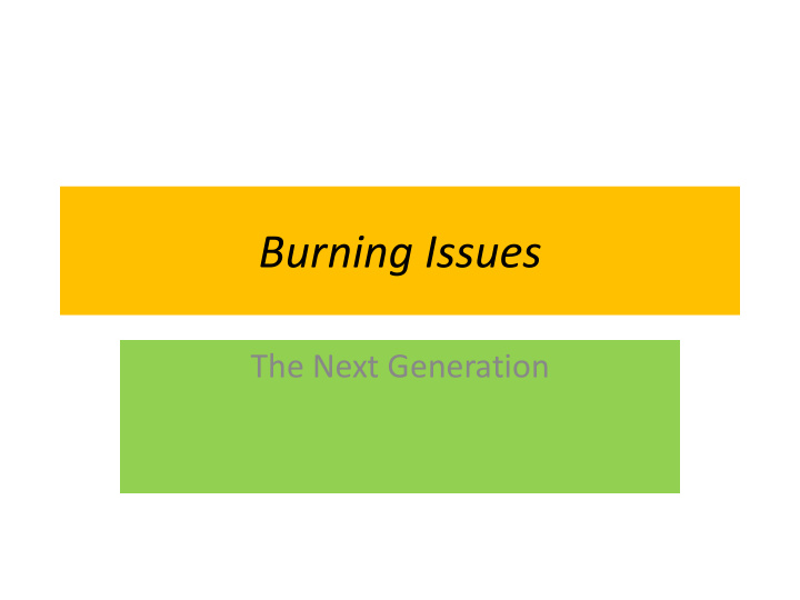 burning issues