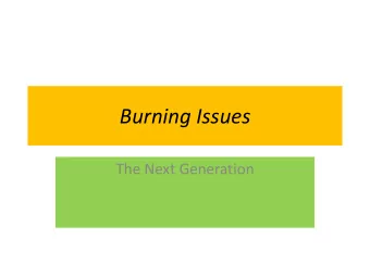 Burning Issues  The Next Generation  Burning Issues TNG  Webcasts will identify critical