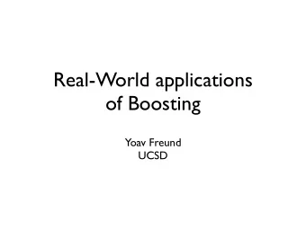 Real-World applications  of Boosting  Yoav Freund  UCSD  Practical Advantages of AdaBoost