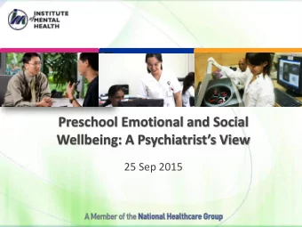 Wellbeing: A Psychiatrists View  25 Sep 2015  Disclosures  Financial  Receives no