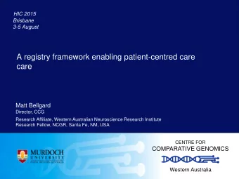 care  Matt Bellgard  Director, CCG  Research Affiliate, Western Australian Neuroscience Research