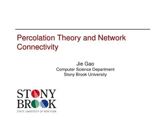 Percolation Theory and Network  Percolation Theory and Network  Connectivity  onnectivity  C  Jie