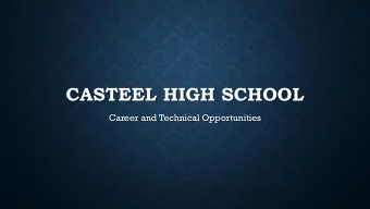 CASTEEL HIGH SCHOOL  Career and Technical Opportunities  FEATURES OF CCHS BIOMED  Solve A