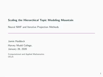 Scaling the Hierarchical Topic Modeling Mountain  Neural NMF and Iterative Projection Methods