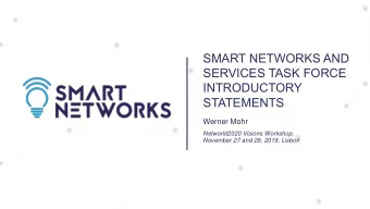 SMART NETWORKS AND  SERVICES TASK FORCE  INTRODUCTORY  STATEMENTS  Werner Mohr  Networld2020