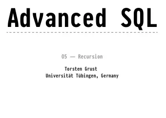 Advanced SQL  05  Recursion Torsten Grust  Universitt Tbingen, Germany  Computational Limits