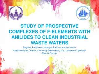 ANILIDES TO CLEAN INDUSTRIAL  WASTE WATERS  Tsagana Sumyanova, Natalya Borisova, Alexey Ivanov
