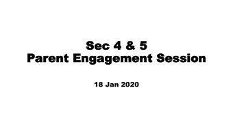 Sec 4  Sec 4 &amp; 5  &amp; 5  Par  arent  ent Enga  Engagement Session  gement Session  18 Jan