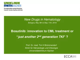 Bosutinib: innovation to CML treatment or  just another 2 nd generation TKI  ?  Prof. Dr.