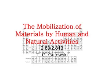 The Mobilization of  The Mobilization of  Materials by Human and  Materials by Human and  Natural