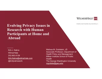 Evolving Privacy Issues in  Research with Human  Participants at Home and  Abroad  Melissa M.