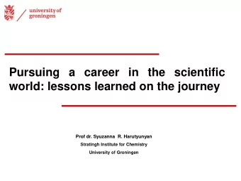 Pursuing a career in the scientific world: lessons learned on the journey Prof dr. Syuzanna  R.