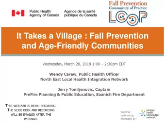 It Takes a Village : Fall Prevention  and Age-Friendly Communities Wednesday, March 28, 2018 1:00