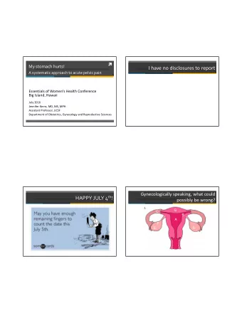 I have no disclosures to report A systematic approach to acute pelvic pain Essentials of Womens