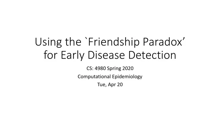 using the friendship paradox for early disease detection