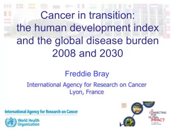 Cancer in transition:  the human development index  and the global disease burden  2008 and 2030