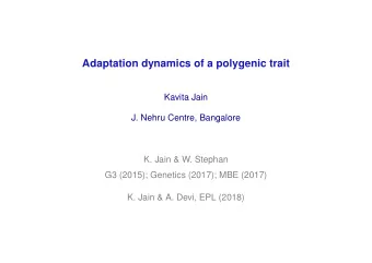 Adaptation dynamics of a polygenic trait  Kavita Jain  J. Nehru Centre, Bangalore  K. Jain &amp; W.