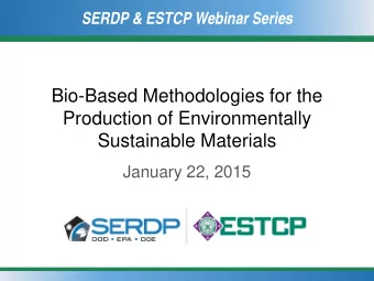 Bio-Based Methodologies for the  Production of Environmentally  Sustainable Materials  January 22,