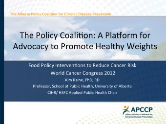 The  Policy  Coali-on:  A  Pla1orm  for    Advocacy  to  Promote