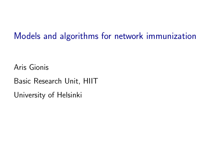 models and algorithms for network immunization