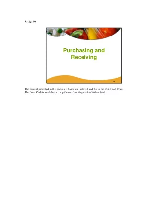 Purchasing and  Receiving 89  The content presented in this section is based on Parts 31 and 32