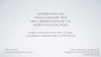COMMENTARY ON  TIANLAI JANUARY 2018  DISH OBSERVATIONS OF THE  NORTH CELESTIAL POLE  longest