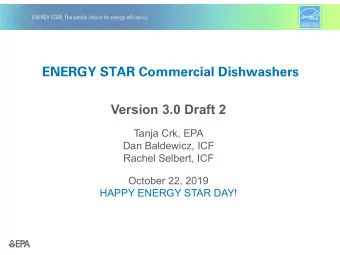 ENERGY STAR Commercial Dishwashers  Version 3.0 Draft 2  Tanja Crk, EPA  Dan Baldewicz, ICF  Rachel