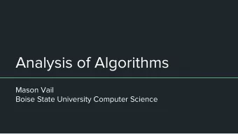 Analysis of Algorithms  Mason Vail  Boise State University Computer Science  What Are We Doing?
