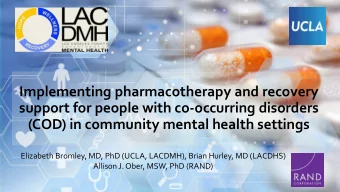 Implementing pharmacotherapy and recovery  support for people with co-occurring disorders  (COD) in