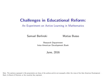 Challenges in Educational Reform:  An Experiment on Active Learning in Mathematics  Samuel