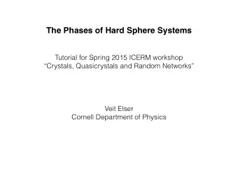 The Phases of Hard Sphere Systems  Tutorial for Spring 2015 ICERM workshop  Crystals,