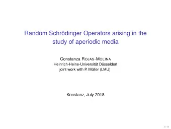 Random Schrdinger Operators arising in the  study of aperiodic media Constanza R OJAS -M OLINA
