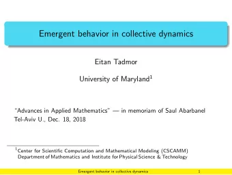Emergent behavior in collective dynamics  Eitan Tadmor University of Maryland 1  Advances in