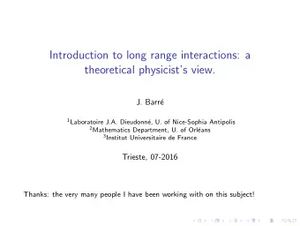 Introduction to long range interactions: a  theoretical physicists view.  J. Barr  e 1